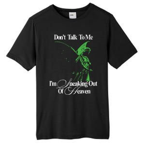 Dont Talk To Me Im Sneaking Out Of Heaven Tall Fusion ChromaSoft Performance T-Shirt