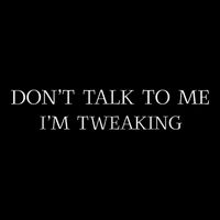 Dont Talk To Me Im Tweaking Funny Quote Gift City Backpack