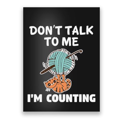 DonT Talk To Me IM Counting Funny Cat Knitting Poster