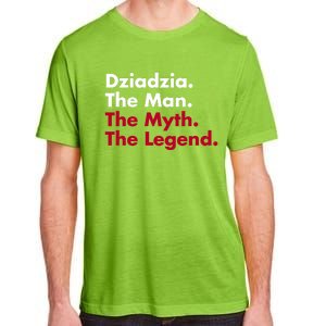 Dziadzia The The Myth The Legend Dad And Grandfather Gift Adult ChromaSoft Performance T-Shirt