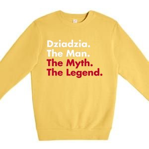 Dziadzia The The Myth The Legend Dad And Grandfather Gift Premium Crewneck Sweatshirt