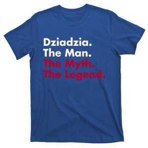 Dziadzia The The Myth The Legend Dad And Grandfather Gift T-Shirt