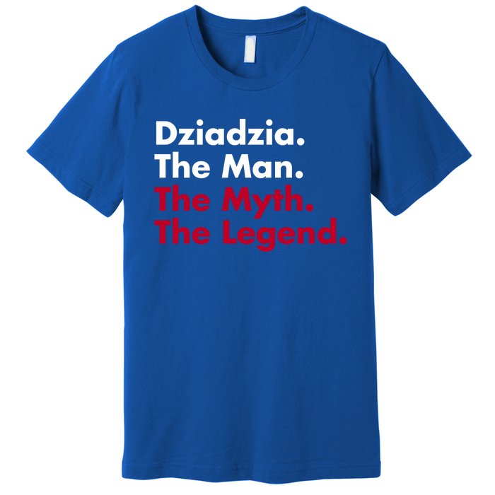 Dziadzia The The Myth The Legend Dad And Grandfather Gift Premium T-Shirt