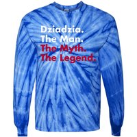 Dziadzia The The Myth The Legend Dad And Grandfather Gift Tie-Dye Long Sleeve Shirt