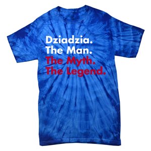 Dziadzia The The Myth The Legend Dad And Grandfather Gift Tie-Dye T-Shirt