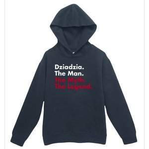 Dziadzia The The Myth The Legend Dad And Grandfather Gift Urban Pullover Hoodie