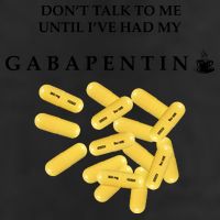 DonT Talk To Me Until IVe Had My Gabapentin 25L Jumbo Tote