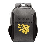 DonT Talk To Me Until IVe Had My Gabapentin Vector Backpack