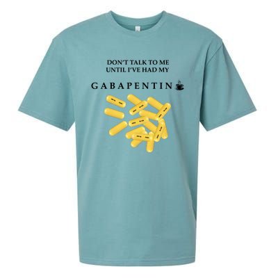 DonT Talk To Me Until IVe Had My Gabapentin Sueded Cloud Jersey T-Shirt