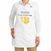 DonT Talk To Me Until IVe Had My Gabapentin Apron