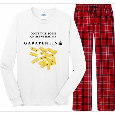 DonT Talk To Me Until IVe Had My Gabapentin Long Sleeve Pajama Set