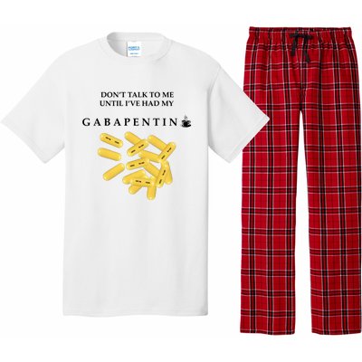 DonT Talk To Me Until IVe Had My Gabapentin Pajama Set