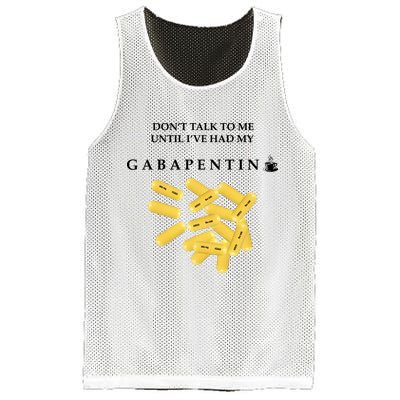 DonT Talk To Me Until IVe Had My Gabapentin Mesh Reversible Basketball Jersey Tank