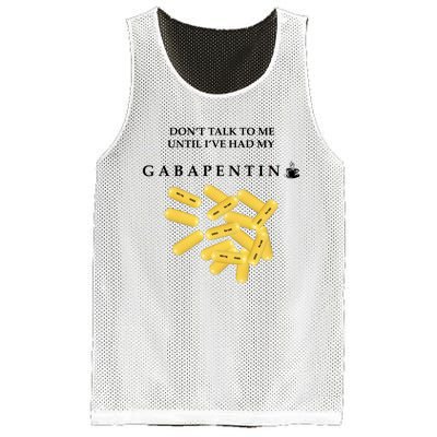 DonT Talk To Me Until IVe Had My Gabapentin Mesh Reversible Basketball Jersey Tank