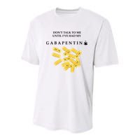 DonT Talk To Me Until IVe Had My Gabapentin Youth Performance Sprint T-Shirt