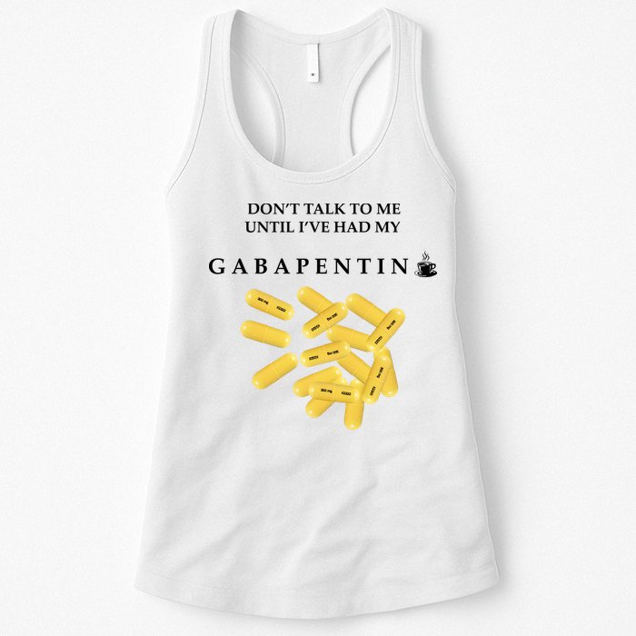 DonT Talk To Me Until IVe Had My Gabapentin Womens Tank Top