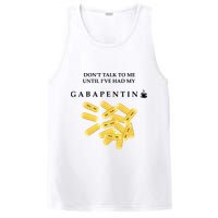 DonT Talk To Me Until IVe Had My Gabapentin PosiCharge Competitor Tank