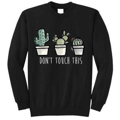 Don't Touch This Funny Cactus Sweatshirt