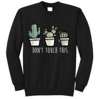 Don't Touch This Funny Cactus Sweatshirt