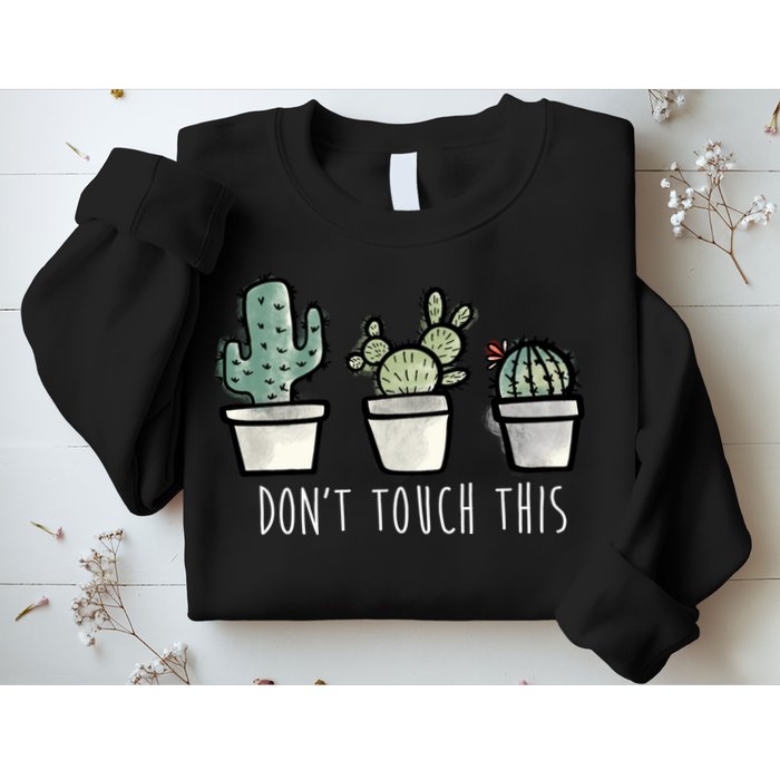 Don't Touch This Funny Cactus Sweatshirt