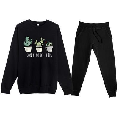 Don't Touch This Funny Cactus Premium Crewneck Sweatsuit Set