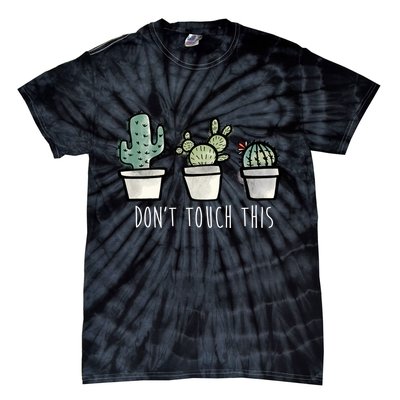 Don't Touch This Funny Cactus Tie-Dye T-Shirt