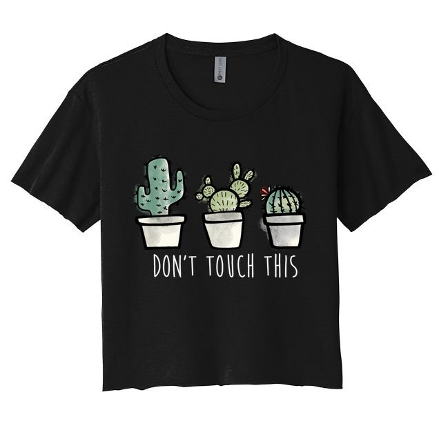 Don't Touch This Funny Cactus Crop Top
