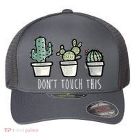 Don't Touch This Funny Cactus Flexfit Unipanel Trucker Cap