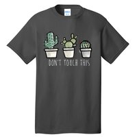 Don't Touch This Funny Cactus Tall T-Shirt