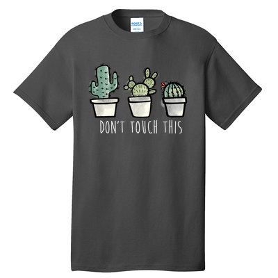 Don't Touch This Funny Cactus Tall T-Shirt