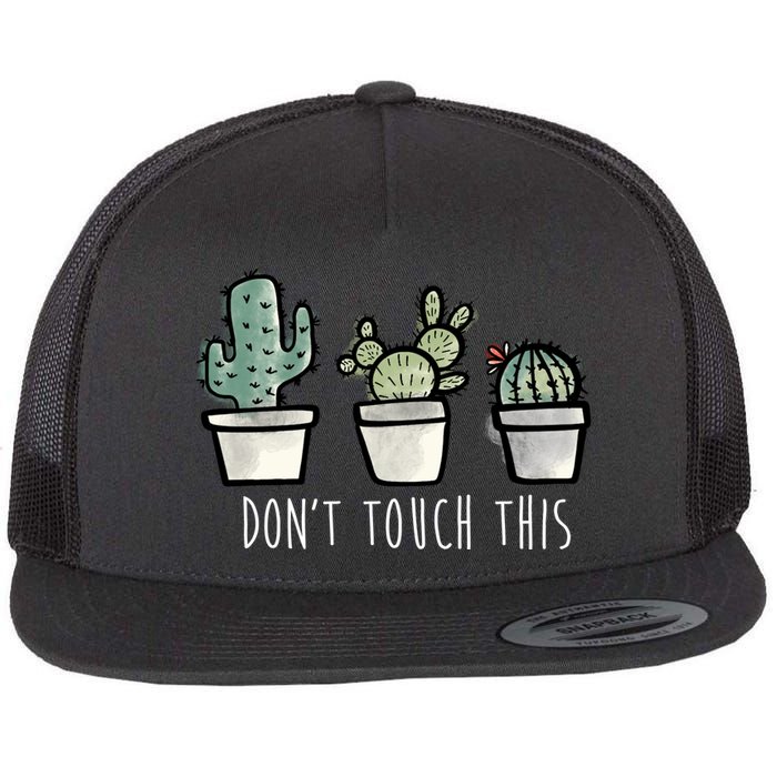 Don't Touch This Funny Cactus Flat Bill Trucker Hat