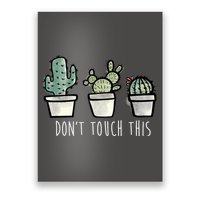 Don't Touch This Funny Cactus Poster
