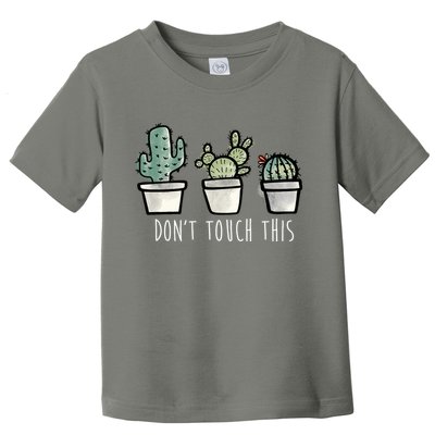 Don't Touch This Funny Cactus Toddler T-Shirt