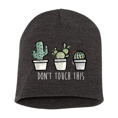 Don't Touch This Funny Cactus Short Acrylic Beanie