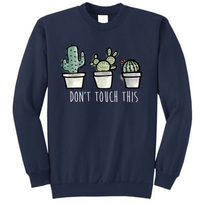 Don't Touch This Funny Cactus Sweatshirt