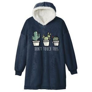 Don't Touch This Funny Cactus Hooded Wearable Blanket