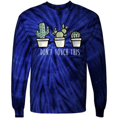 Don't Touch This Funny Cactus Tie-Dye Long Sleeve Shirt