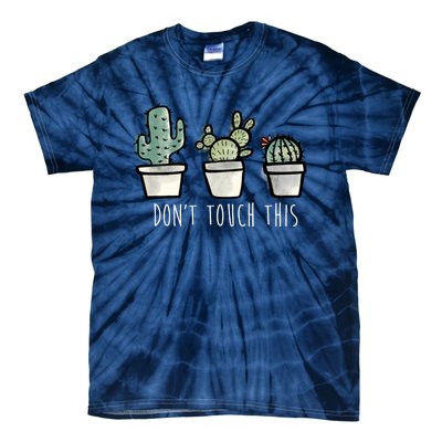 Don't Touch This Funny Cactus Tie-Dye T-Shirt