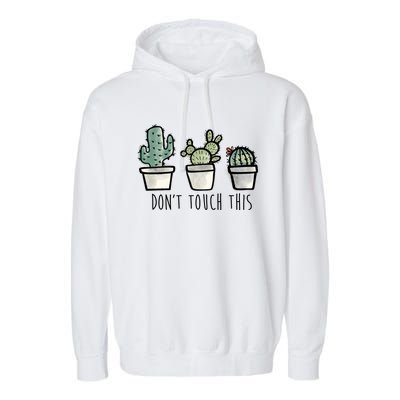 Don't Touch This Funny Cactus Garment-Dyed Fleece Hoodie