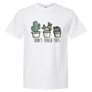 Don't Touch This Funny Cactus Garment-Dyed Heavyweight T-Shirt