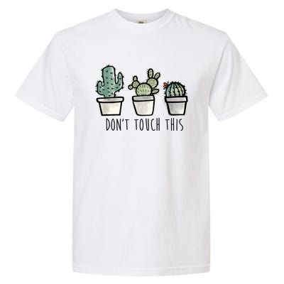 Don't Touch This Funny Cactus Garment-Dyed Heavyweight T-Shirt