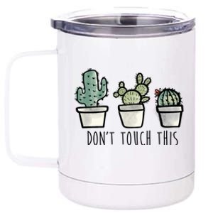 Don't Touch This Funny Cactus 12 oz Stainless Steel Tumbler Cup