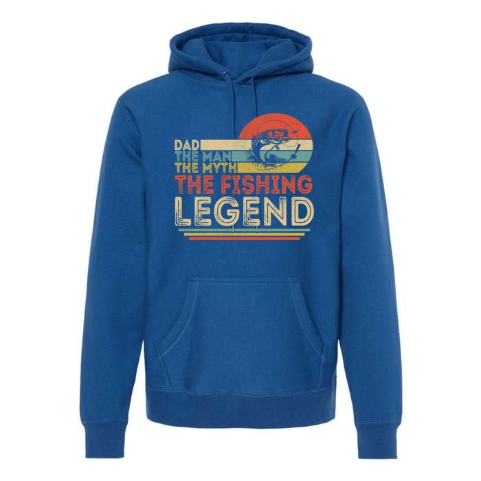 Dad The The Myth The Fishing Legend Cool Gift Premium Hoodie