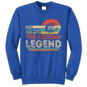 Dad The The Myth The Fishing Legend Cool Gift Tall Sweatshirt