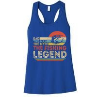 Dad The The Myth The Fishing Legend Cool Gift Women's Racerback Tank