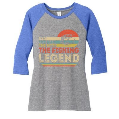 Dad The The Myth The Fishing Legend Cool Gift Women's Tri-Blend 3/4-Sleeve Raglan Shirt