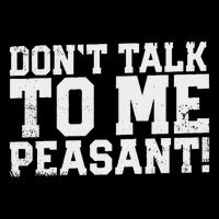 Don't Talk To Me Peasant Funny Introver Mousepad