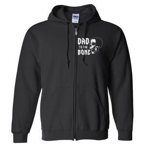 Dad To The Bone Funny Dad Joke Skull Fathers day Halloween Full Zip Hoodie