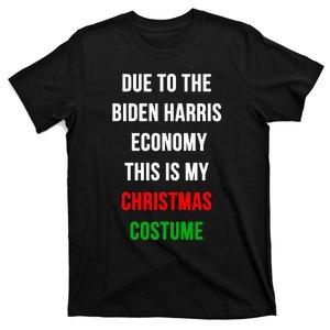 Due To The Biden Harris Economy This Is My Christmas Costume T-Shirt