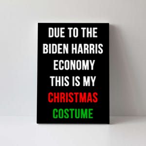 Due To The Biden Harris Economy This Is My Christmas Costume Canvas